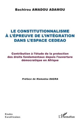 Le constitutionnalisme l'preuve de l'intgration dans l'espace CEDEAO: Contributi
