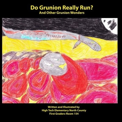 DO GRUNION REALLY RUN? AND OTHER GRUNION WONDERS High Tech Elementary North Coun