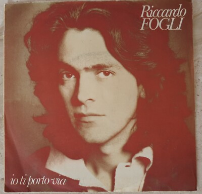 Riccardo Fogli Io ti porto via / Si alza grande nel sole la mia voglia 7'' Single
