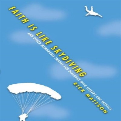 Faith Is Like Skydiving And Other Memorable Images for Dialogue w