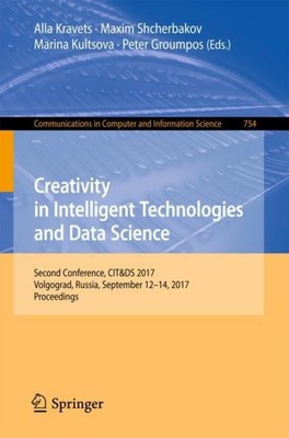 Creativity in Intelligent Technologies and Data Science Alla Kravets