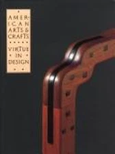 American Arts and Crafts : Virtue in Design Hardcover Leslie G. B