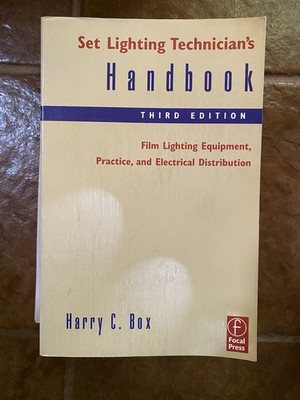 Set Lighting Technician's Handbook : Film Lighting Equipment, Practice, and...