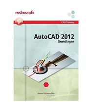 Autocad 2012 Grundlagen: redmond's CAD Training: redmond's CAD Training