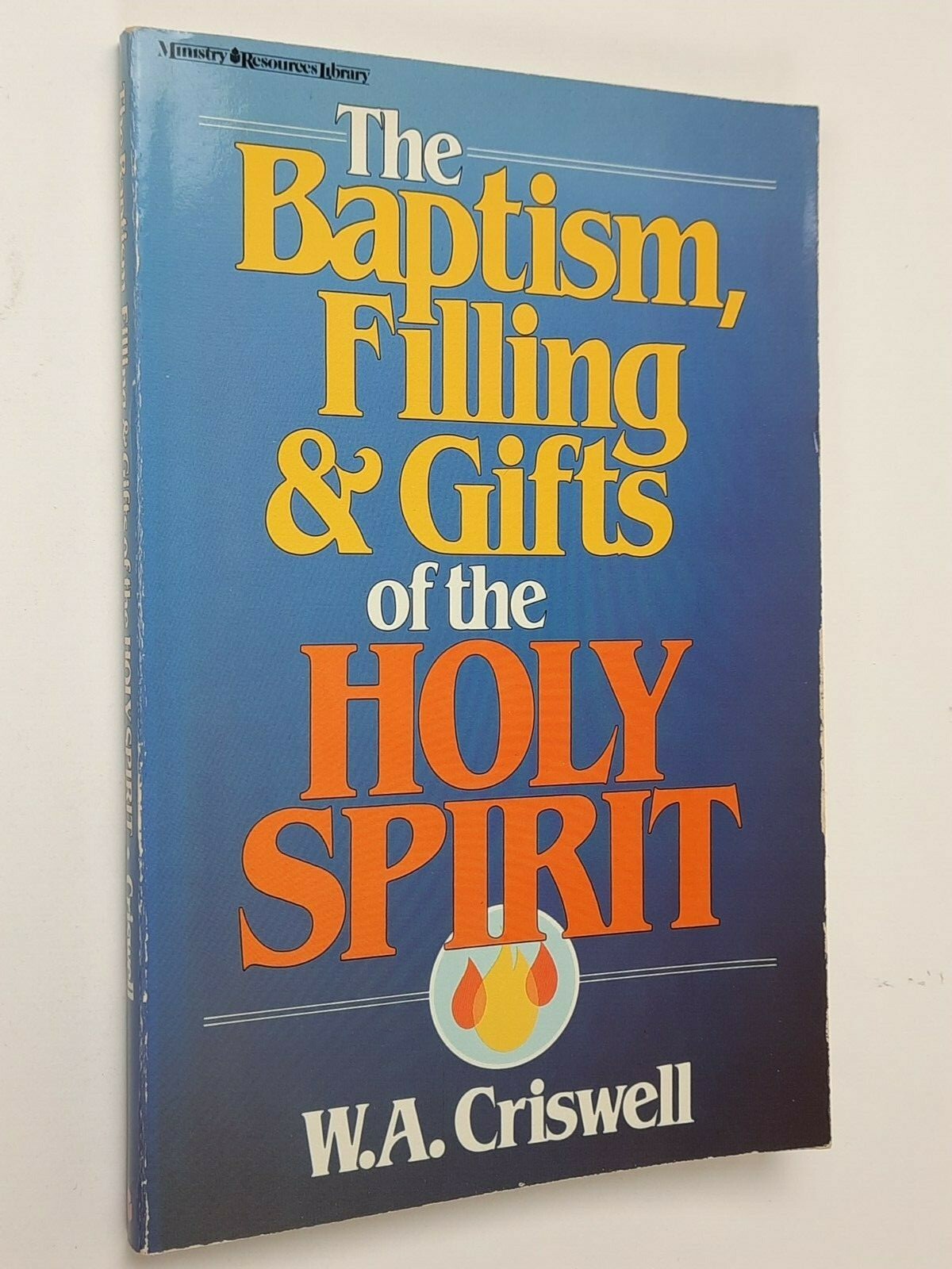 The Baptism Filling and Gifts of the Holy Spirit by WA Criswell Baptist ...