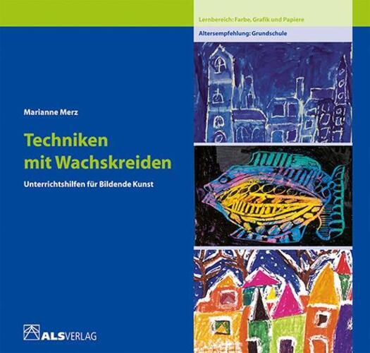 Thumbnail - Techniken Mit Wachskreiden Lernbereich Farbe Marianne Merz Taschenbuch