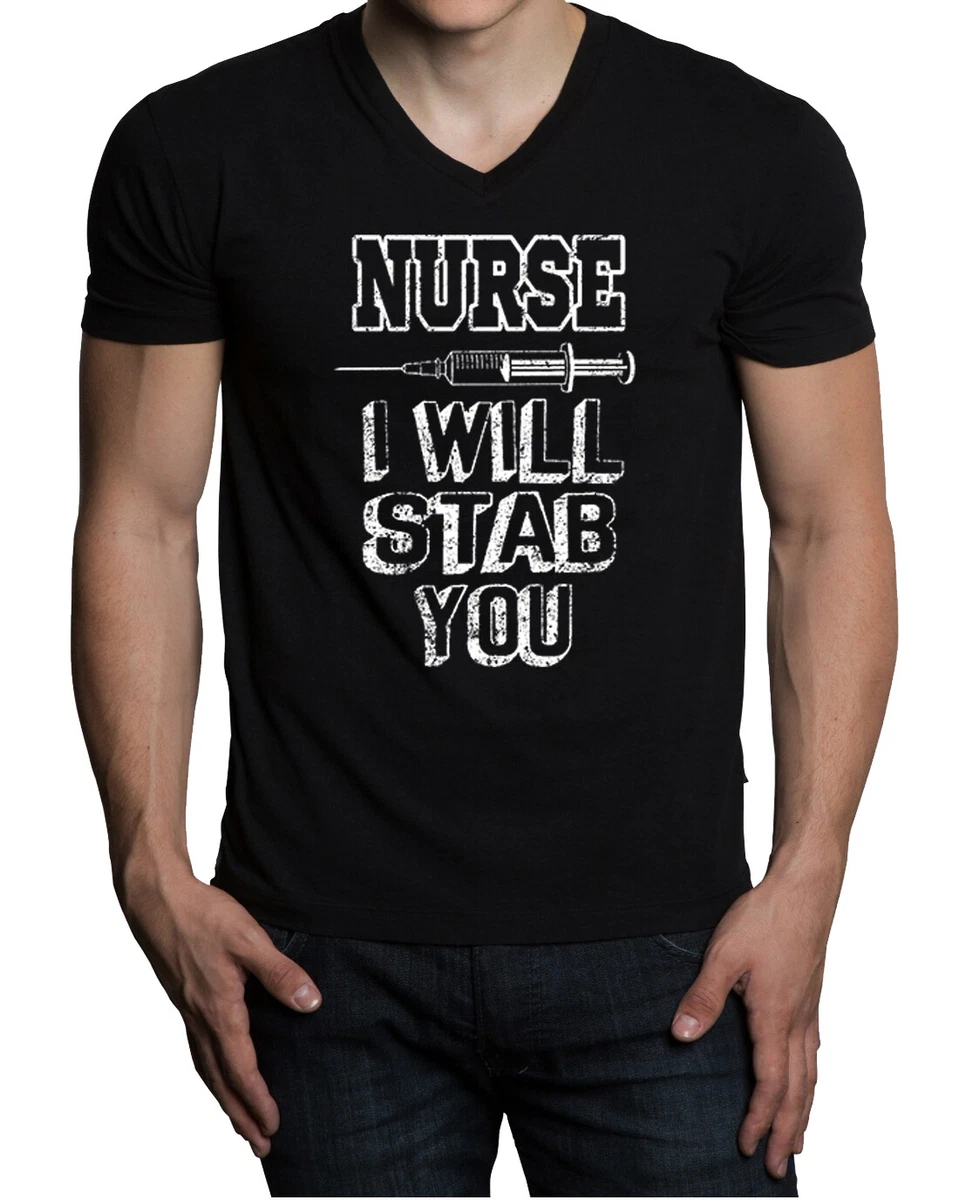 Men's Nurse Stab You Black V-Neck Tee Shirt Shot Medical Doctor EMT LVN  Funny RN