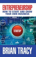 Entrepreneurship | How To Start And Grow Your Own Business | Brian Tracy | Buch