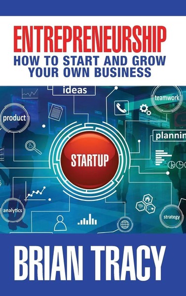 Entrepreneurship | How To Start And Grow Your Own Business | Brian Tracy | Buch-image