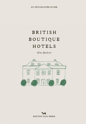 Gina Jackson British Boutique Hotels (Hardback)