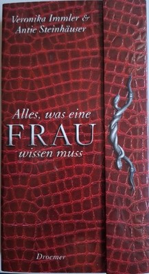 Alles was eine Frau wissen muss von Veronika Immler & Antje Steinhäuser   A3
