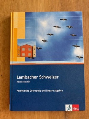 Lambacher Schweizer Mathematik Analytische Geometrie und lineare Algebra