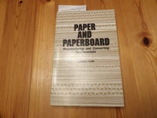Paper & Paperboard Manufacturing & Converting Fundamentals, James Kline