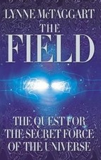 The Field: The Quest for the Secret Force of the Universe, McTaggart, Lynne, Use