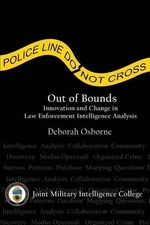Out of Bounds: Innovation and Change in Law Enforcement Intelligence Analysis by