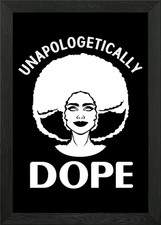 Unapologetically Dope Framed Wall Art Poster Canvas Print Picture