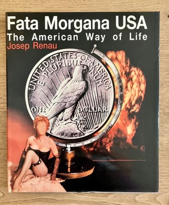 Fata Morgana, USA: The American Way of Life by Josep Renau 1989 Bilingual HB