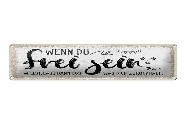 Blechschild Spruch 46X10 Cm Wenn Du Frei Sein Willst Deko Schild-image