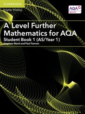 A Level Further Mathematics for AQA Student Book 1 (AS/Year 1) (AS/A Level