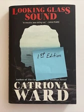 Looking Glass Sound by Catriona Ward (2023, HC, 1st Edition)