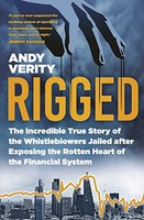 Andy Verity - Rigged The Incredible True Story Of The Whistleblowers - G245Z