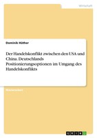Der Handelskonflikt Zwischen Den USA Und China. Deutschlands...