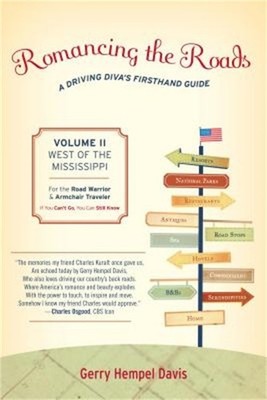 Romancing the Roads: A Driving Diva's Firsthand Guide, West of the Mississippi,