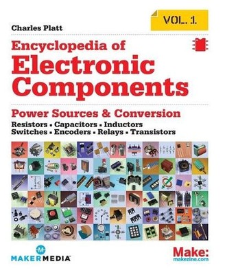 Encyclopedia of Electronic Components - 9781449333898