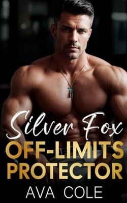 Silver Fox Off-Limits Protector A Small-Town Surprise P - Paperback NEW AVA. COL