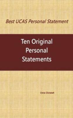 Best Ucas Personal Statement: Ten Original Personal Statements: Ten Origina...