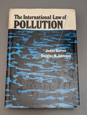 The international law of pollution by James Barros (1974) RARE HCDJ SEE PICS