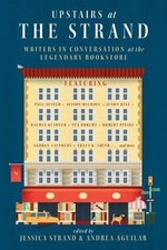 Upstairs at the Strand: Writers in Conversation at the Legendary Bookstore by 
