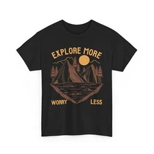 Explore More Worry LessT-Shirt | Mountain Peak Climbing Tee | Adventure Shirt