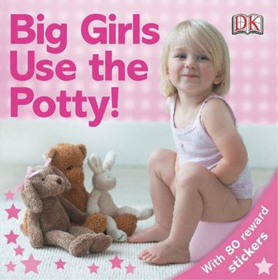 Big Girls Use the Potty!, DK Publishing, Used; Very Good Book