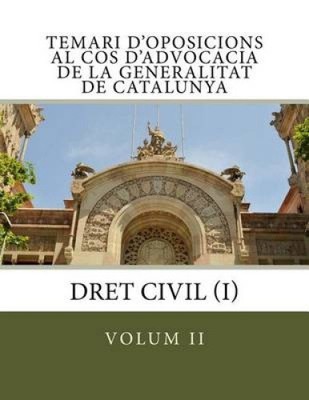 Temari D'Oposicions Al Cos D'Advocacia de La Generalitat de Catalunya: Volum