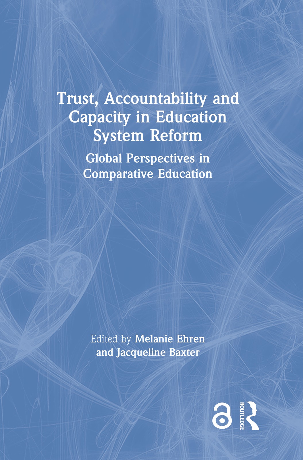 Trust, Accountability and Capacity in Education System Reform