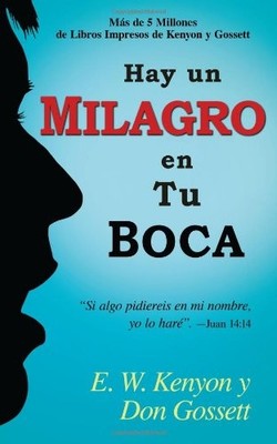 Hay un Milagro en Tu Boca (Theres A Miracle In Your Mouth Spanish Edition)