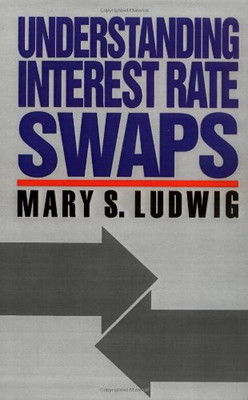 Understanding Interest Rate Swaps - HardBack NEW Ludwig, Mary S. 1 April 1993