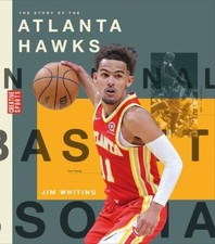 The Story of the Atlanta Hawks (Creative Sports: A History of Hoops) [Paperback]