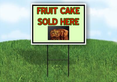 FRUIT CAKE SOLD HERE 18x24 in Yard Road Sign w/ Stand