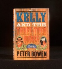 2001 Kelly and the Three-Toed Horse by Peter Bowen First Edition Signed