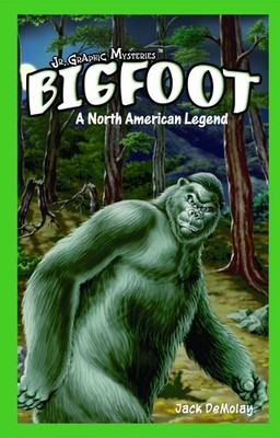 Bigfoot: A North American Legend (Jr. Graphic Mysteries)