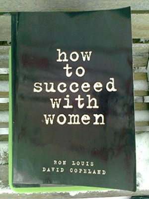 How to Succeed with Women, Copeland, David