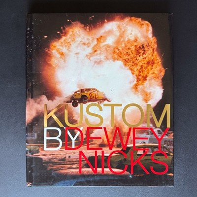 SIGNED! DEWEY NICKS : KUSTOM Hardcover 2000 Greybull First Edition