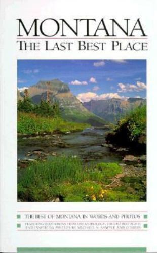 Montana: The Last Best Place Good Book 0 hardcover
