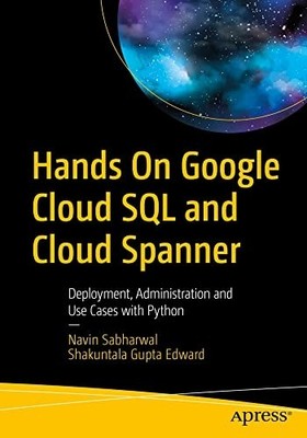 Hands on Google Cloud Sql and Cloud Spanner: Deployment -  NEW Navin Sabharwal 2