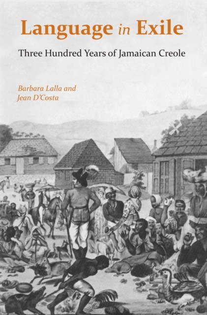 Language in Exile Three Hundred Years of Jamaican by Barbara Lalla PAPERBACK