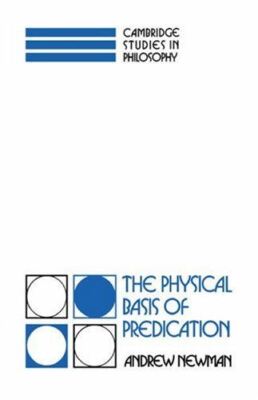The Physical Basis of Predication (Cambridge Studies in (1993)
