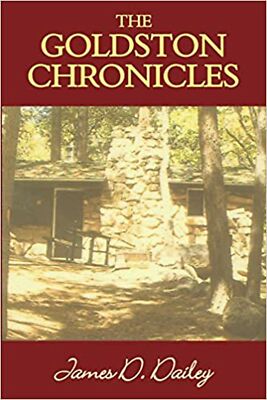 The Goldston Chronicles James D. Dailey