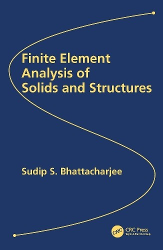 Finite Element Analysis of Solids and Structures - 9780367437053